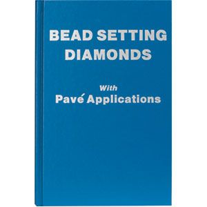 Bead-Setting Diamonds with Pav&eacute; Applications Book