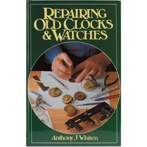 Repairing Old Clocks & Watches